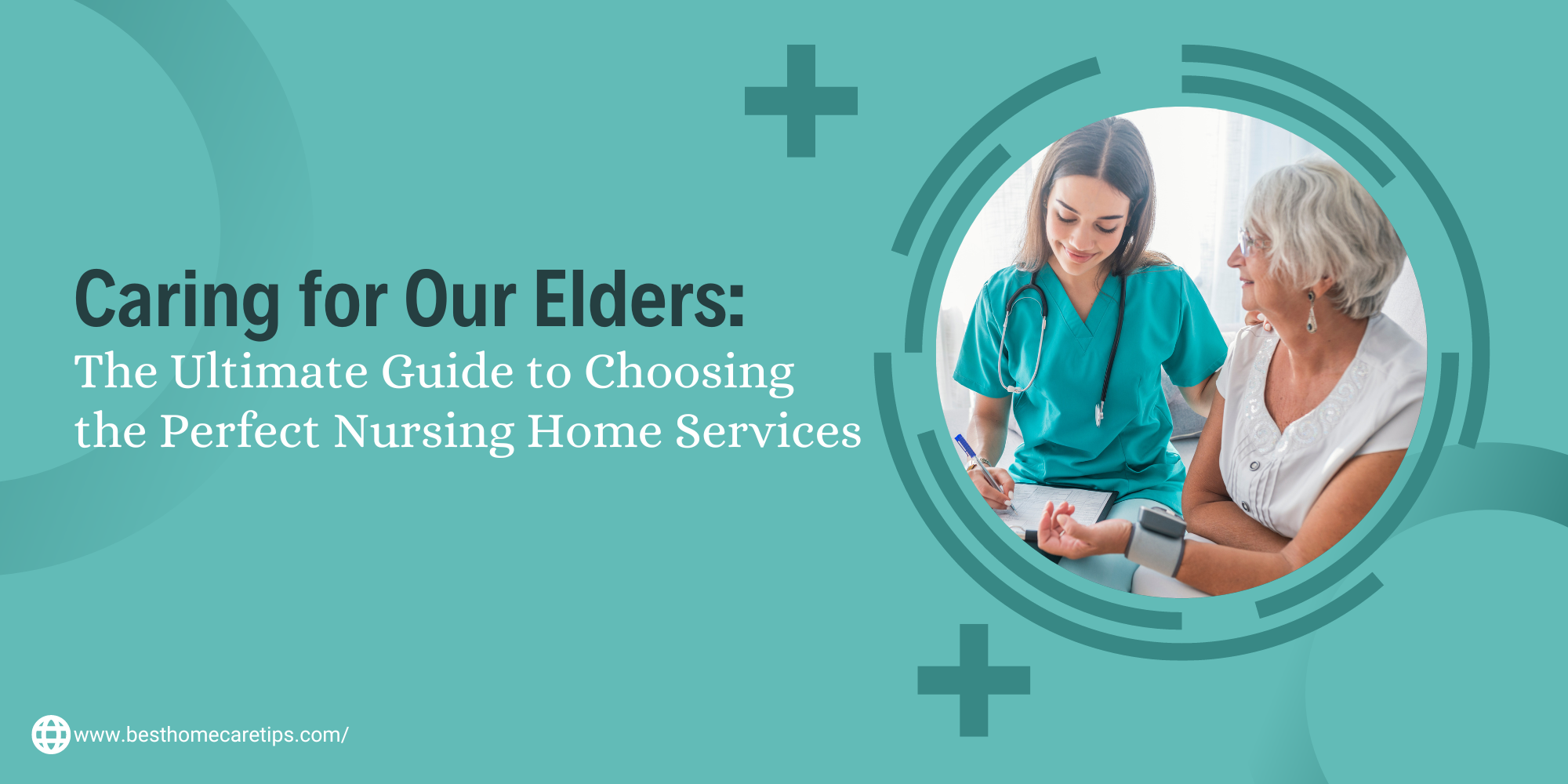 Caring for Our Elders- The Ultimate Guide to Choosing the Perfect Nursing Home Services